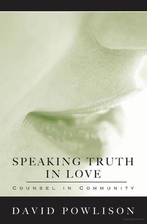 Speaking Truth in Love Speaking Truth in Love