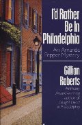 I'd Rather Be in Philadelphia (Amanda Pepper, No. 3) I'd Rather Be in Philadelphia (Amanda Pepper, No. 3)