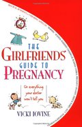 Girlfriends' Guide to Pregnancy, The Girlfriends' Guide to Pregnancy, The