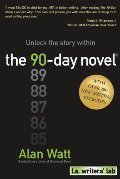 90-Day Novel: Unlock the story within, The 90-Day Novel: Unlock the story within, The