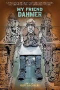 My Friend Dahmer My Friend Dahmer
