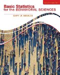 Basic Statistics for the Behavioral Sciences, 7th Edition Basic Statistics for the Behavioral Sciences, 7th Edition
