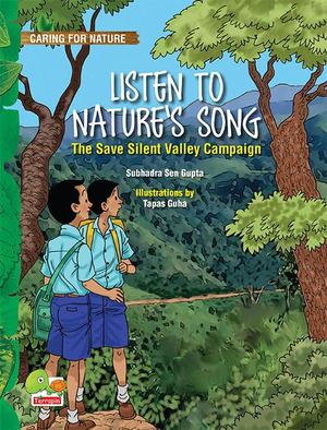 Listen to Nature's Song (the Save Silent Valley Campaign) Listen to Nature's Song (the Save Silent Valley Campaign)