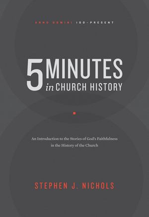 5 Minutes in Church History 5 Minutes in Church History