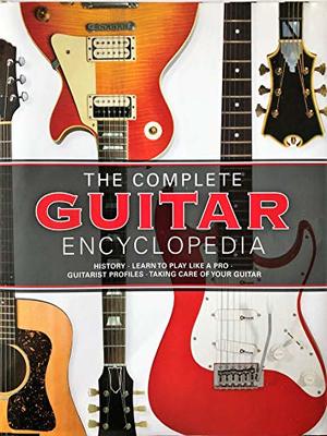 Complete Guitar Encyclopedia Updated 2017 Edition, The Complete Guitar Encyclopedia Updated 2017 Edition, The
