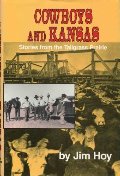 Cowboys and Kansas: Stories from the Tallgrass Prairie Cowboys and Kansas: Stories from the Tallgrass Prairie