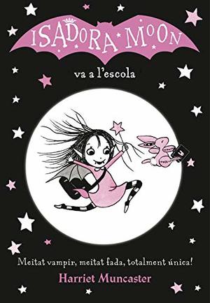 La Isadora Moon va a l'escola (La Isadora Moon 1) La Isadora Moon va a l'escola (La Isadora Moon 1)