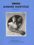 In Focus: Andre Kertesz: Photographs from the J. Paul Getty Museum In Focus: Andre Kertesz: Photographs from the J. Paul Getty Museum