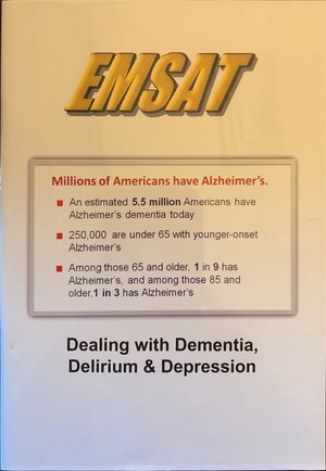 Dealing with Dementia, Delirium, & Depression (EMSAT) Dealing with Dementia, Delirium, & Depression (EMSAT)