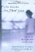 Life Inside the "Thin" Cage: A Personal Look into the Hidden World of the Chronic Dieter Life Inside the "Thin" Cage: A Personal Look into the Hidden World of the Chronic Dieter
