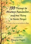100 Things to Always Remember and One Thing to Never Forget (Self-Help) 100 Things to Always Remember and One Thing to Never Forget (Self-Help)
