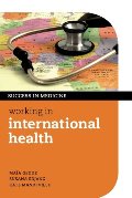 Working in International Health (Success in Medicine) Working in International Health (Success in Medicine)
