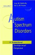 Autism Spectrum Disorders: A Transactional Developmental Perspective (Communication and Language Intervention Series, Vol. 9) (CLI) Autism Spectrum Disorders: A Transactional Developmental Perspective (Communication and Language Intervention Series, Vol. 9) (CLI)