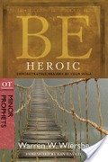 Be Heroic (Minor Prophets) Be Heroic (Minor Prophets)