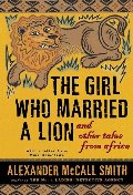 Girl Who Married a Lion: and Other Tales from Africa, The Girl Who Married a Lion: and Other Tales from Africa, The