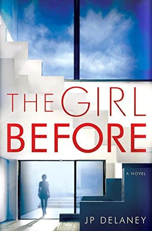 Girl Before: A Novel, The Girl Before: A Novel, The