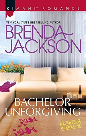 Bachelor Unforgiving (Bachelors in Demand) Bachelor Unforgiving (Bachelors in Demand)