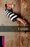 Oxford Bookworms Library: Escape: Starter: 250-Word Vocabulary (Oxford Bookworms; Starter) Oxford Bookworms Library: Escape: Starter: 250-Word Vocabulary (Oxford Bookworms; Starter)