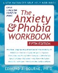 Anxiety and Phobia Workbook, The Anxiety and Phobia Workbook, The
