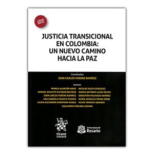 Justicia transicional en Colombia: un nuevo camino hacia la paz Justicia transicional en Colombia: un nuevo camino hacia la paz