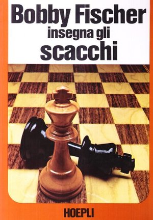 Bobby Fischer insegna gli scacchi Bobby Fischer insegna gli scacchi