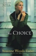 Choice (Lancaster County Secrets, Book 1), The Choice (Lancaster County Secrets, Book 1), The