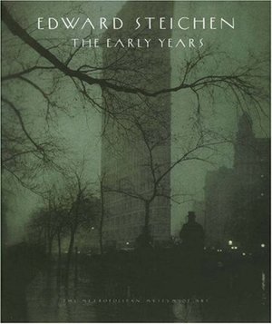 Edward Steichen : The Early Years Edward Steichen : The Early Years