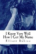 I Know Very Well How I Got My Name: A Novella I Know Very Well How I Got My Name: A Novella