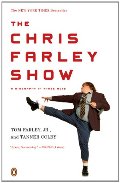 Chris Farley Show: A Biography in Three Acts, The Chris Farley Show: A Biography in Three Acts, The
