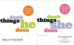 Dumb Things He Does - Dumb Things She Does Dumb Things He Does - Dumb Things She Does