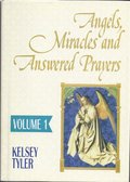 Angels, Miracles and Answered Prayers,Volume 1 Angels, Miracles and Answered Prayers,Volume 1