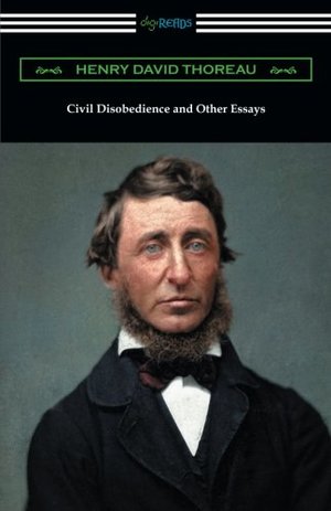 Civil Disobedience and Other Essays Civil Disobedience and Other Essays