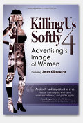 Killing Us Softly 4: Advertising's Image of Women Killing Us Softly 4: Advertising's Image of Women