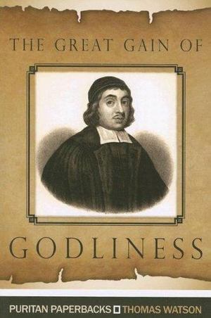 Great Gain of Godliness, The Great Gain of Godliness, The