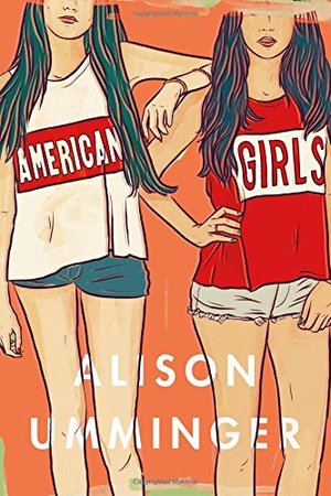 American Girls: A Novel American Girls: A Novel