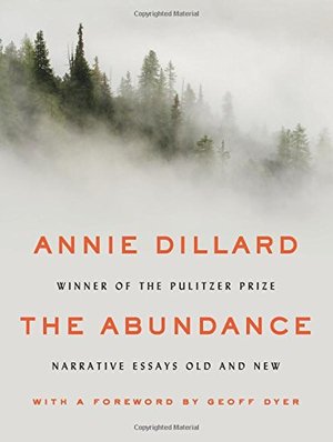 Abundance: Narrative Essays Old and New, The Abundance: Narrative Essays Old and New, The