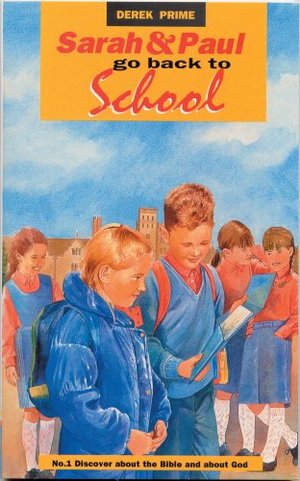 Sarah and Paul Go Back to School: Discover About the Bible and About God (Discover about the Bible & about God) Sarah and Paul Go Back to School: Discover About the Bible and About God (Discover about the Bible & about God)