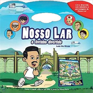 Nosso Lar. O Livrinho Divertido Nosso Lar. O Livrinho Divertido