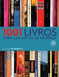 1001 Livros Para Ler Antes de Morrer (Em Portugues do Brasil) 1001 Livros Para Ler Antes de Morrer (Em Portugues do Brasil)