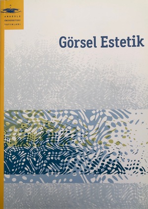 Anadolu Üniversitesi: Görsel Estetik Anadolu Üniversitesi: Görsel Estetik