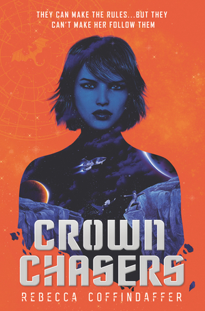 Crownchasers (Crownchasers, #1) Crownchasers (Crownchasers, #1)