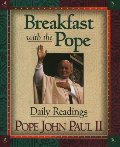Breakfast with the Pope: Daily Readings Breakfast with the Pope: Daily Readings