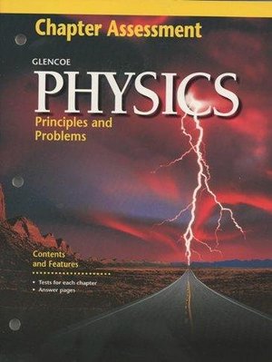 Chapter Assessment Physics: Principles & Problems Chapter Assessment Physics: Principles & Problems