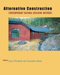 Alternative Construction: Contemporary Natural Building Methods Alternative Construction: Contemporary Natural Building Methods