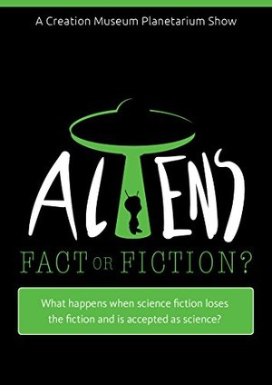 Aliens Fact or Fiction Aliens Fact or Fiction