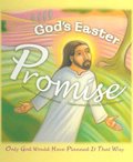 Gods Easter Promise: Only God Wouldve Planned it That Way Gods Easter Promise: Only God Wouldve Planned it That Way