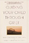 Guiding Your Child Through Grief Guiding Your Child Through Grief