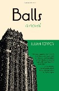 Balls: A Novel Balls: A Novel