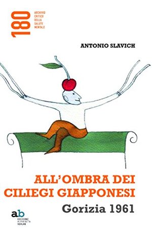 All'ombra dei ciliegi giapponesi. Gorizia 1961 All'ombra dei ciliegi giapponesi. Gorizia 1961