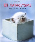 101 Cataclysms: For the Love of Cats 101 Cataclysms: For the Love of Cats